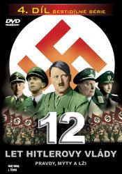 12 let Hitlerovy vlády (4. díl)