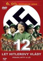 12 let Hitlerovy vlády (6. díl)
