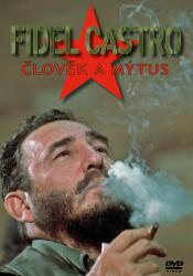 Fidel Castro: Člověk a mýtus