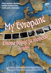 My Evropané (4. díl) - Evropa bojuje za svobodu